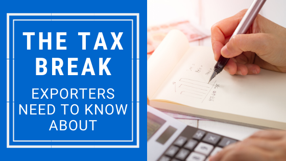 The Tax Break Exporters Need to Know