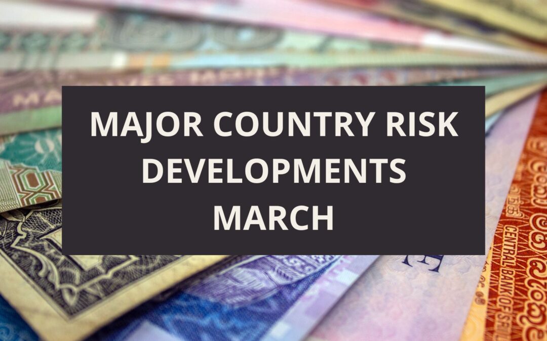 Major Country Risk Developments March
