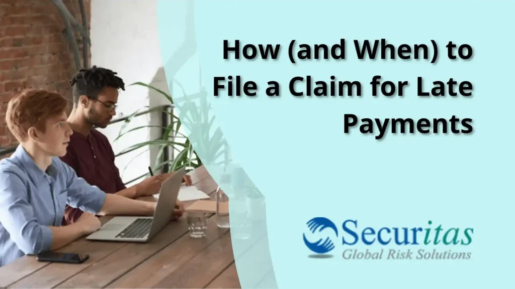 How (and When) to File A Claim for Late Payments