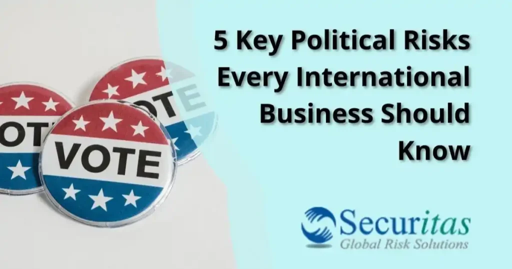 5 Key Types of Political Risks Every International Business Should Know